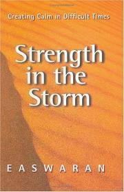 STRENGTH IN THE STORM: CREATING CALM IN DIFFICULT TIMES