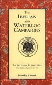 Iberian And Waterloo Campaigns. The Letters Of Lt James Hope(92Nd (Highland) Regiment) 1811-1815:...