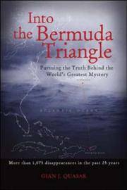 Into the Bermuda Triangle: Pursuing the Truth Behind the World's Greatest Mystery