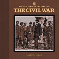 Great Photographs Of the Civil War