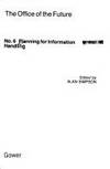 Office of the Future Planning for Information Handling (Office of the Future)