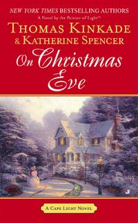 On Christmas Eve : A Cape Light Novel by Spencer, Katherine, Kinkade, Thomas