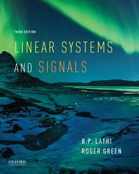 Linear Systems and Signals (The Oxford Series in Electrical and Computer Engineering) by Lathi, B.P.; Green, Roger - 2017-11-01