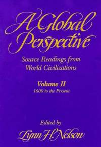 Global Perspective Source Readings from World Civilization: Volume II: 1600 to the Present