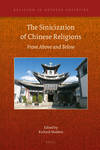 The Sinicization of Chinese Religions From Above and Below