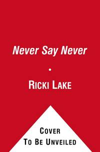 Never Say Never by Ricki Lake - 2012