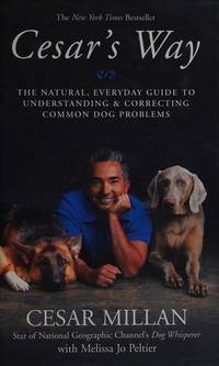 cover of Cesar's Way: The Natural, Everyday Guide to Understanding and Correcting Common Dog Problems