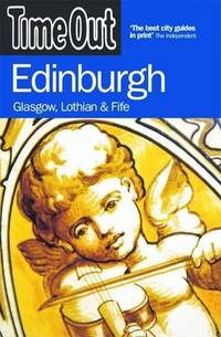 Time Out Edinburgh : Glasgow, Lothian, and Fife