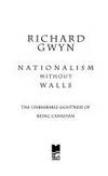 Nationalism Without Walls, The Unbearable Lightness of Being Canadian