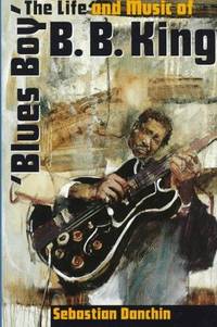 Blues Boy: The Life and Music of B.B. King