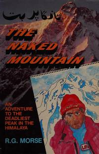 The Naked Mountain: An Adventure to the Deadliest Peak in the Himalaya