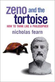 Zeno and the Tortoise: How to Think Like a Philosopher