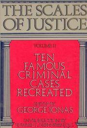 The Scales of Justice. Volume II.  Ten Famous Criminal Cases Recreated by Jonas, George  Edited By.   INtroduction by Edward L. Greenspan, Q.C - 1986