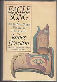 Eagle Song An Indian Saga Based on True Events