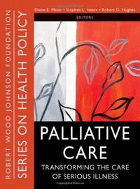 Palliative Care: Transforming the Care of Serious Illness. (paperback).