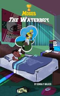 Moses, The Waterboy