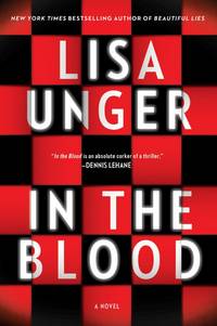 In the Blood: A Novel by Unger, Lisa - 2014-01-07