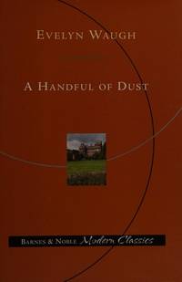 A Handful of Dust by Evelyn Waugh - 2001-08-04