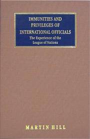 Immunities and Privileges of International Officials: The Experience of the League of Nations (Studies in the Administration of International Law and Organization) by Martin Hill - 2003-02-04