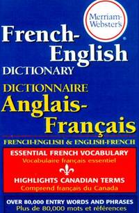 Merriam-Webster&#039;s French-English Dictionary, Newest Edition, Mass-Market Paperback (English and French Edition) by Merriam-Webster - 2000-01-01