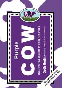 Purple Cow, New Edition: Transform Your Business by Being Remarkable by Godin, Seth