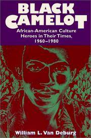 Black Camelot: African-American Culture Heroes in Their Times, 1960-1980 by William L. Van Deburg - 1999-10-01