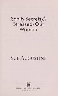 Sanity Secrets For Stressed-Out Women