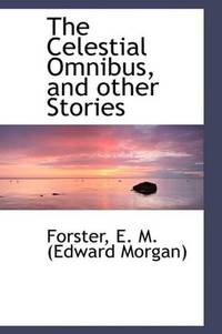 image of The Celestial Omnibus, and other Stories