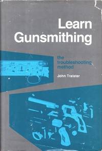 Learn Gunsmithing : The Troubleshooting Method