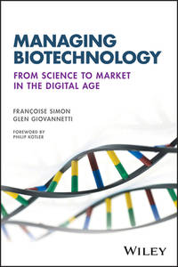 Managing Biotechnology: From Science to Market in the Digital Age