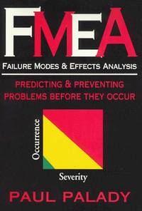 Failure Modes &amp; Effects Analysis by Paul Palady - 1995-09