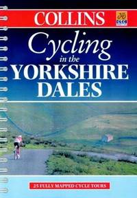 Cycling - The Yorkshire Dales: 25 Cycle Tours In And Around The Yorkshire Dales (Cycling Guide) - 