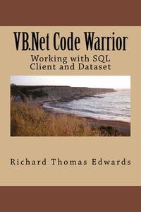 VB.Net Code Warrior: Working with SQL Client and Dataset