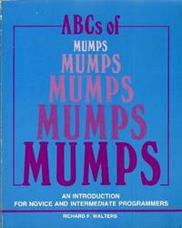 A. B. C.s of MUMPS: An Introduction for Novice and Intermediate Programmers