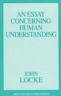 An Essay Concerning Human Understanding: 2 Vols. in 1 (Great Books in Philosophy)