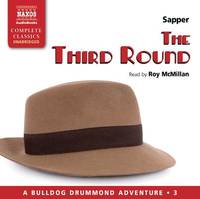 The Third Round (A Bulldog Drummond Adventure)