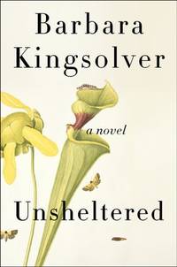 Unsheltered: A Novel by Kingsolver, Barbara