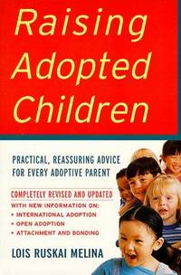 Raising Adopted Children, Revised Edition: Practical Reassuring Advice for Every Adoptive Parent