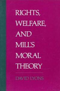 Rights Welfare and Mill's Moral Theory