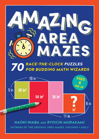 Amazing Area Mazes: 70 Race-the-Clock Puzzles for Budding Math Wizards