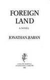 Foreign Land by Raban, Jonathan