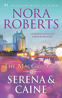 The MacGregors: Serena &amp; Caine by Roberts, Nora - 2017-02-28