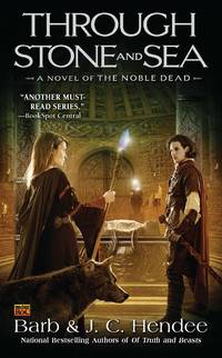 Through Stone and Sea: A Novel of the Nobel Dead (Noble Dead) by Barb Hendee; J.C. Hendee - 2011-01-04