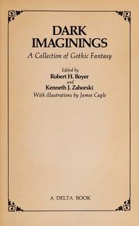 Dark Imaginings by Boyer, Robert H; Zahorski, Kenneth J.; Cagle, James - Illus - 1978