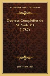 Oeuvres Complettes de M. Vade V3 (1787)