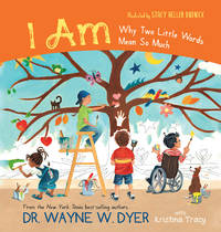 I AM: Why Two Little Words Mean So Much by Dyer, Dr Wayne W - 2021-05-04