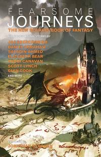 Fearsome Journeys: The New Solaris Book of Fantasy by Jonathan Strahan (Editor), Kate Elliot (Contributor), Elizabeth Bear (Contributor) - 2013-05-28