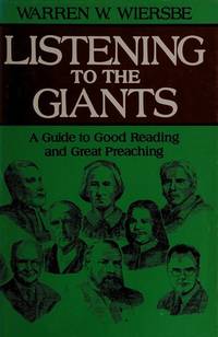 Listening To The Giants: A Guide To Good Reading And Great Preaching - 