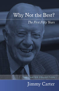 Why Not the Best: The First Fifty Years de Jimmy Carter - 1996-08-01