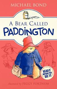 A Bear Called Paddington by Bond, Michael - 2014